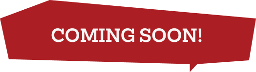 COMING SOON!